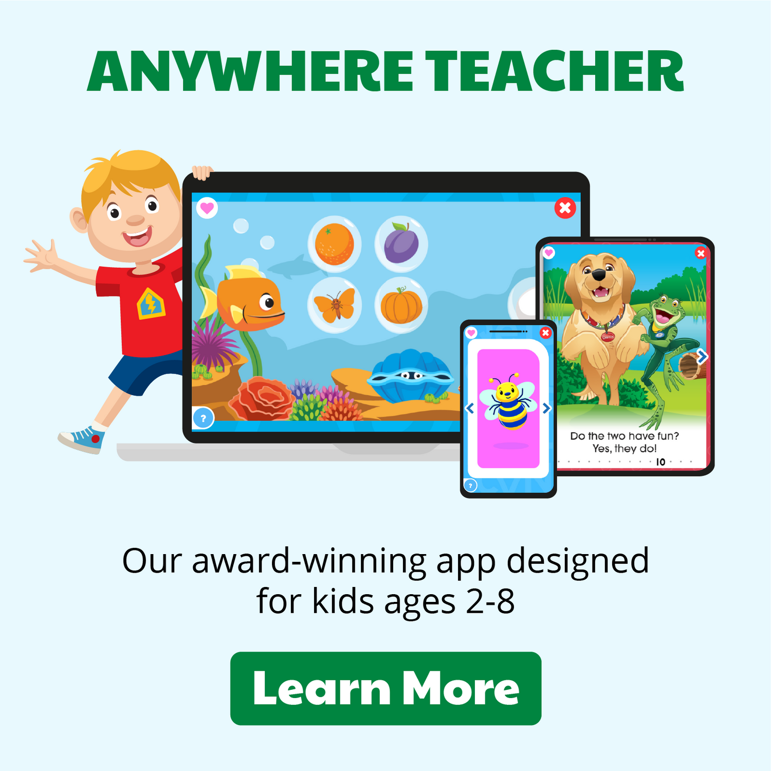 Mobile Banner: Learn more about anywhere teacher, our award-winning app designed for kids ages 2 thru 8.