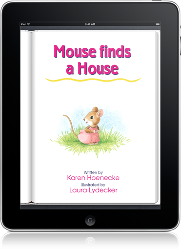 The rhymes in Mouse Finds a House (iOS eBook) will help little ones learn to read.