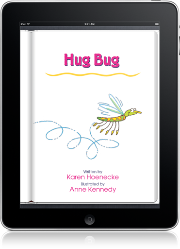 Most of the vocabulary words in Hug Bug (iOS eBook) are usually introduced in first grade.