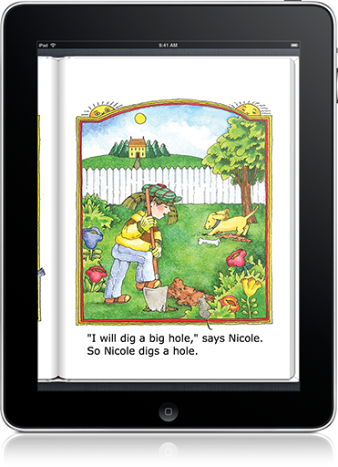 Plus, first and second graders learn a lesson in persistence as they read Nicole Digs a Hole (iOS eBook).
