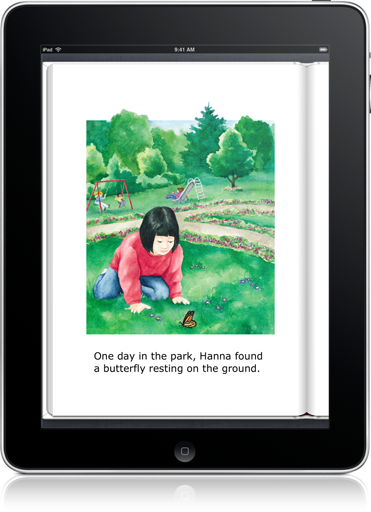Read what happens when Hanna finds a wounded butterfly in Hanna's Butterfly (iOS eBook).